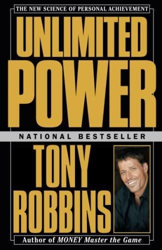 Unlimited Power: The New Science Of Personal Achievement - (