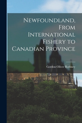 Libro Newfoundland, From International Fishery To Canadia...