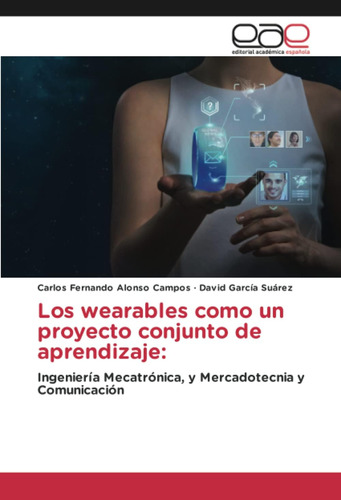 Libro: Los Wearables Como Un Proyecto Conjunto Aprendizaj