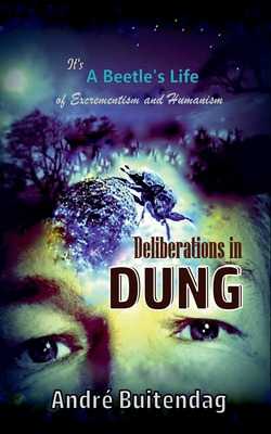 Libro Deliberations In Dung: It's A Beetle's Life Of Excr...
