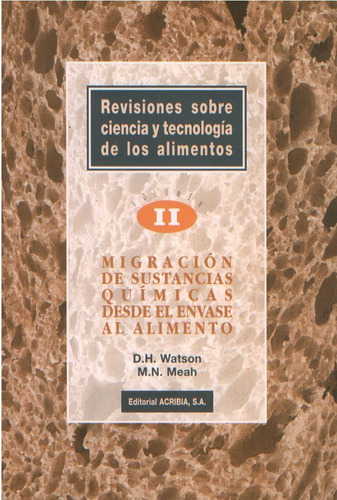 Revisiones Sobre Ciencia Y Tecnologia De Los Alimentos Vol. Ii. Migracion De Sustancias Quimicas Desde El Envase Al Alimento, De H. D. Watson. Editorial Editorial Acribia, Edición 1 En Español, 1995