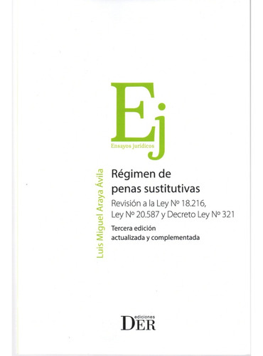 Régimen De Penas Sustitutivas  Revisión A La Ley Nº18.216..