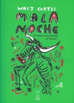 Comprar Mala Noche Y Otras Aventuras Ilegales - Walt Curtis