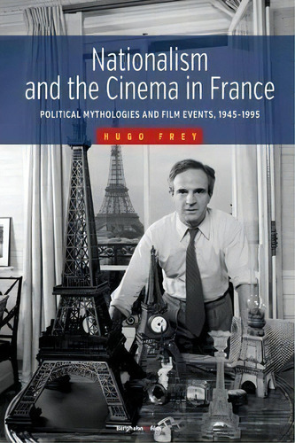 Nationalism And The Cinema In France, De Hugo Frey. Editorial Berghahn Books, Tapa Blanda En Inglés