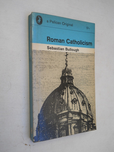 Roman Catholicism - Sebastian Bullough - En Inglés