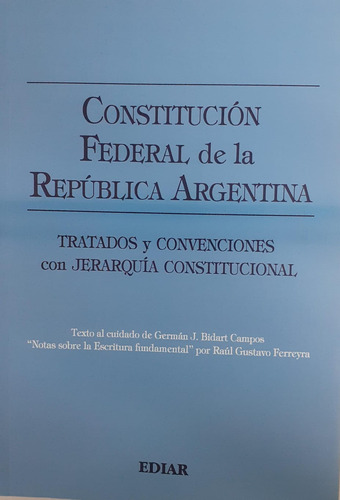 La Constitución Federal De La República Argentina  - Bidart 