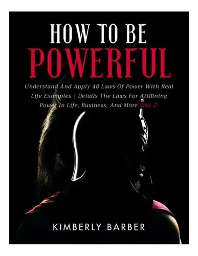 Libro: How To Be Powerful: Understand And 48 Laws Of Power 2
