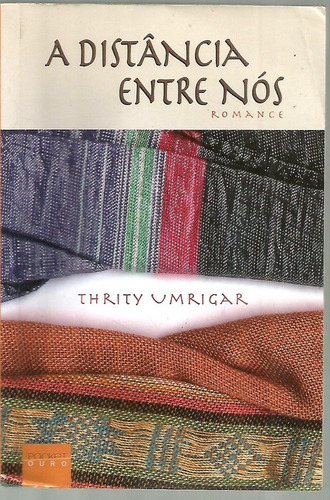 Livro A Distância Entre Nós - Thrity Umrigar (Usado)