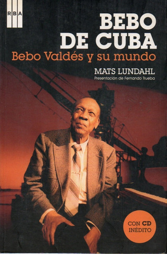 Mats Lundahl - Bebo De Cuba Bebo Valdes - Libro Sin Cd