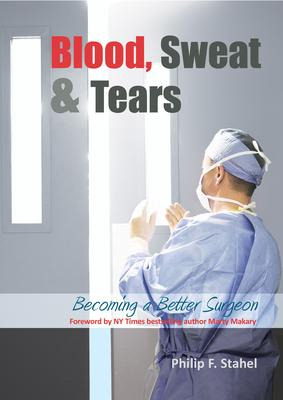 Libro Blood, Sweat & Tears : Becoming A Better Surgeon - ...