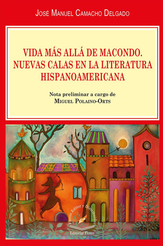 Vida Más Allá De Macondo. Nuevas Calas En La Literatura