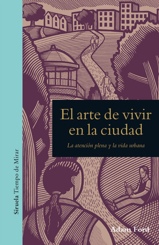 El Arte De Vivir En La Ciudad, De Ford, Adam. Editorial Siruela, Tapa Dura En Español