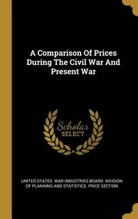 Libro A Comparison Of Prices During The Civil War And Pre...