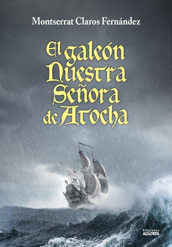 Libro: El Galeón Nuestra Señora De Atocha. Claros Fernández,