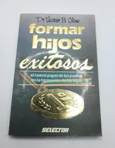 Comprar Formar Hijos Exitosos El Nuevo Papel De Los Padres