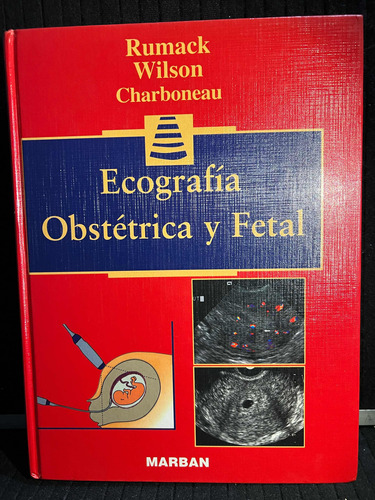 Ecografia Obstetrica Y Fetal. Rumack, Wilson, Carboneau.