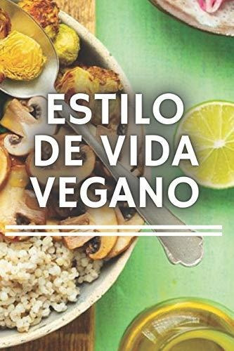 Estilo de vida vegano, de Mentes Libres. Editorial Independently Published, tapa blanda en español, 2020