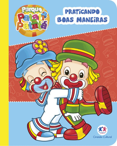 Patati Patatá - Praticando boas maneiras, de Cultural, Ciranda. Ciranda Cultural Editora E Distribuidora Ltda., capa mole em português, 2019