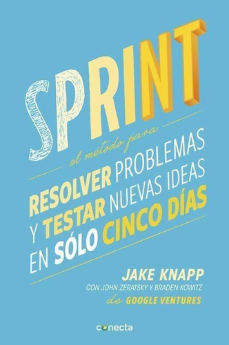 Libro: Sprint. Knapp, Jake/zeratsky, John/kowitz, Brade. Con