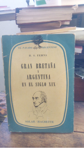 Gran Bretaña Y Argentina En El Siglo Xix -  Ferns