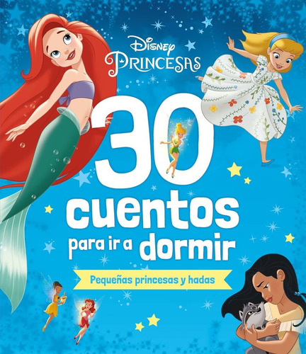 Libro: Disney. 30 Cuentos Para Ir A Dormir. Pequeñas Princes
