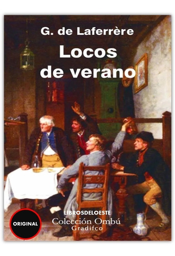 Gregorio De Laferrere - Locos De Verano - Libro Nuevo
