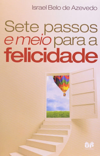 Sete Passos E Meio Para A Felicidade, De Israel Belo De Azevedo. Editora United Press Em Português