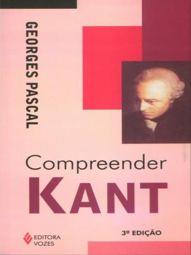 Compreender Kant, De Pascal, Georges. Editora Vozes, Capa Mole, Edição 7ª Edição - 2011 Em Português