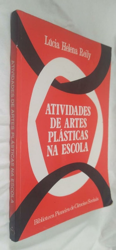 Livro Atividades De Artes Plasticas Na Escola Lucia Reily