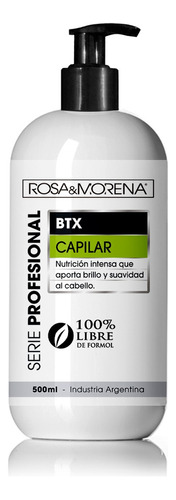 Btx Capilar Sin Formol 500ml Rosa & Morena Serie Profesional