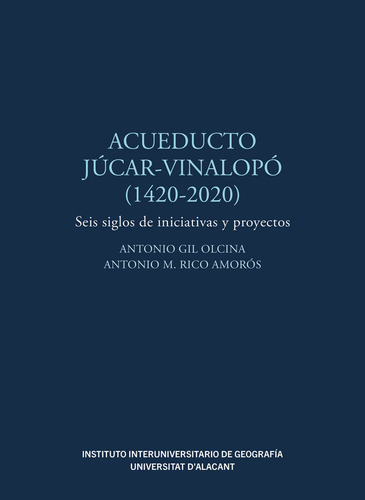 Libro Acueducto Jucar Vinalopo 1420 2020 - Gil Olcina, An...