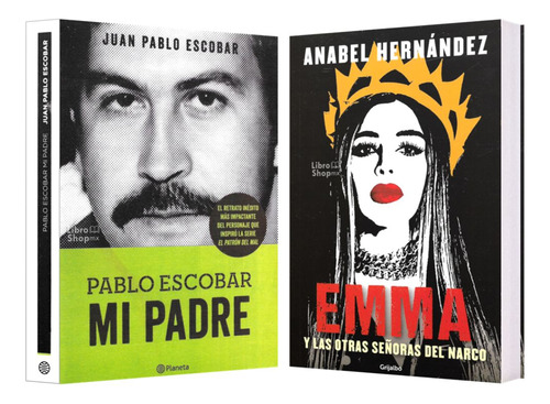 Pablo Escobar Mi Padre + Emma Y Las Otras Señoras Del Narco