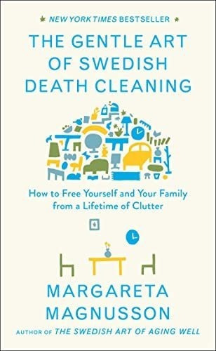 The Gentle Art Of Swedish Death Cleaning How To Free, De Magnusson, Margareta. Editorial Scribner En Inglés