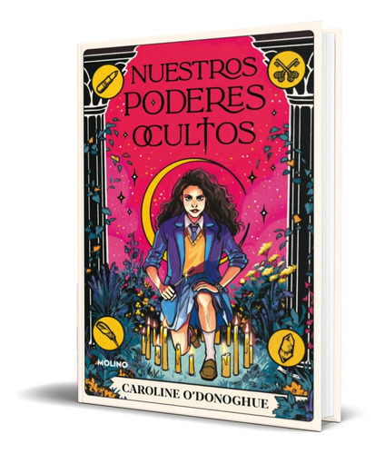 Nuestros Poderes Ocultos, De Caroline O Donoghue. Editorial Molino, Tapa Blanda En Español, 2021