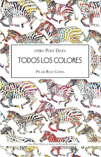 Libro: Otro Post Data; Todos Los Colores (spanish Edition)