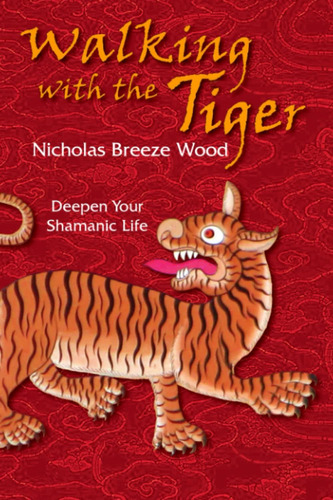 Libro: Walking With The Tiger: Shamanism