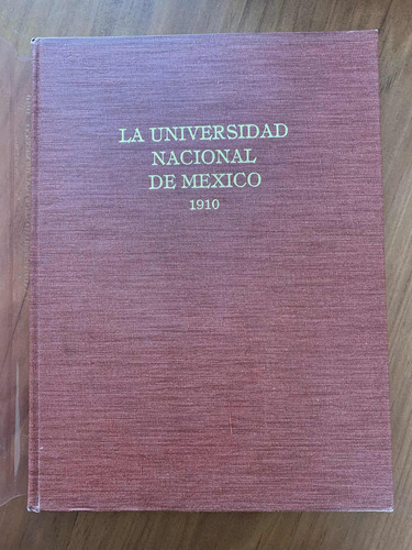 La Universidad Nacional De México 1910