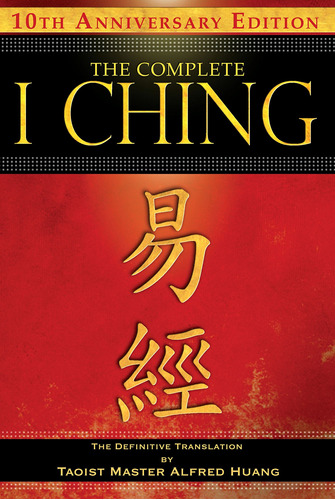 The Complete I Ching  10th Anniversary Edition: The Definit