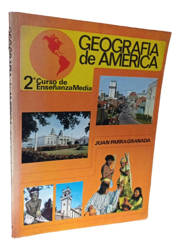 Geografía De América. Segundo Curso De Enseñanza Media