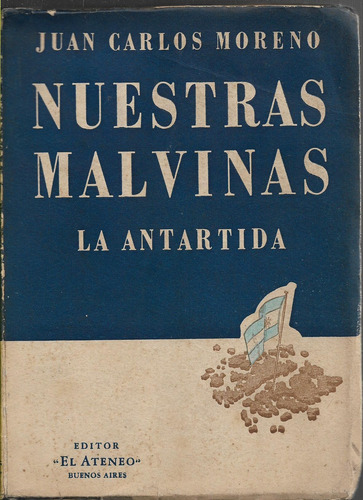 Juan Carlos Moreno Nuestras Malvinas La Antártida El Ateneo