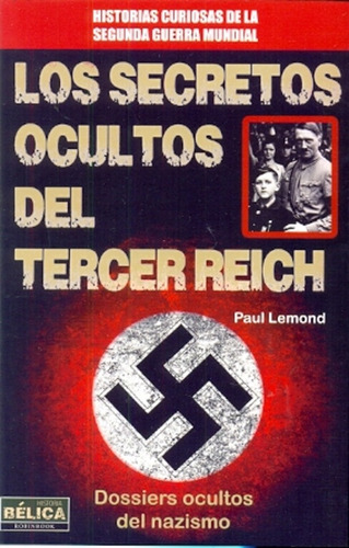 Los Secretos Ocultos Del Tercer Reich - Paul Lemond