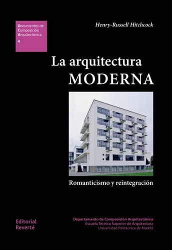 La Arquitectura Moderna: Romanticismo Y Reintegración.