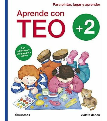 Aprende Con Teo: Con Adhesivos Y Una Guía Para Padres. Para 