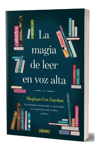 Libro La Magia De Leer En Voz Alta - Meghan Cox Gurdon - Los