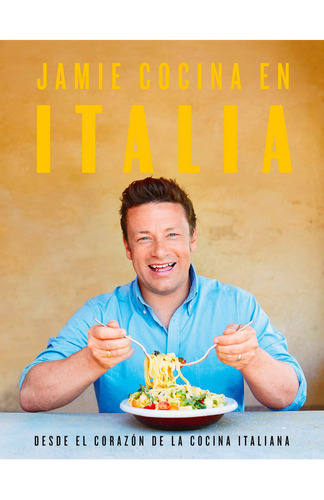 Jamie cocina en Italia, de Oliver, Jamie. Editorial Grijalbo, tapa blanda en español, 2019