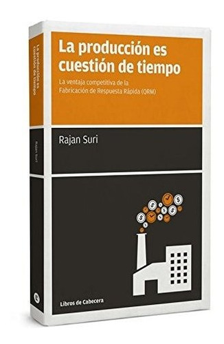 La Producción Es Cuestión De Tiempo: La Ventaja Competitiva 