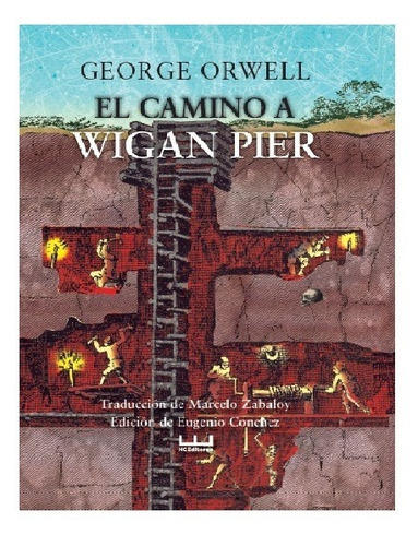 El Camino A Wigan Pier - George Orwell