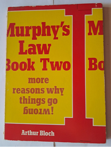 Murphy's Law Book Two. More Reasons Why Things Go Wrong.