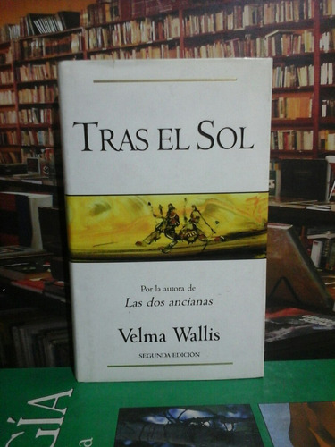 Tras El Sol, Velma Wallis, Autoayuda.