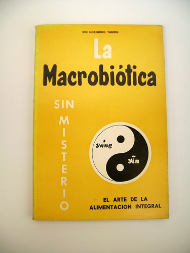 La Macrobiotica Sin Misterio Comida Integral Dieta Boedo (Usado)